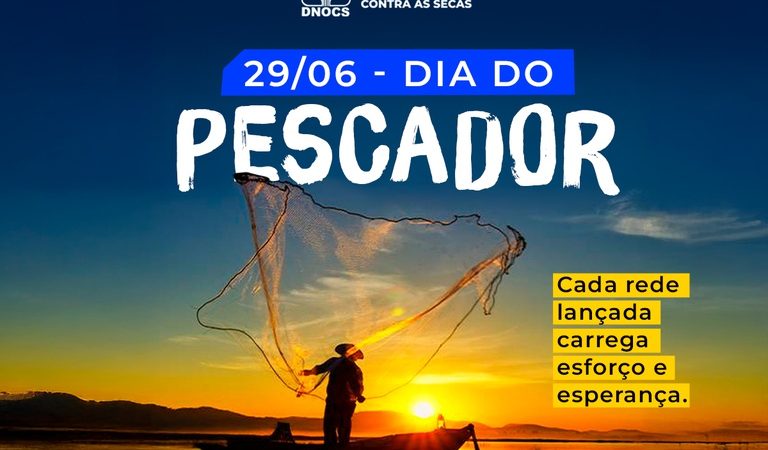 Dia do Pescador: trabalho, tradição e desenvolvimento para as comunidades do semiárido